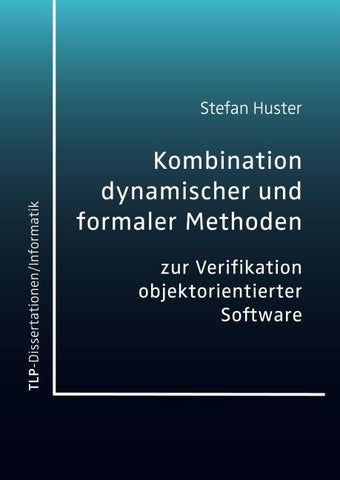 Kombination dynamischer und formaler Methoden zur Verifikation objektorientierter Software