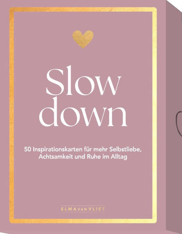 Slow down
