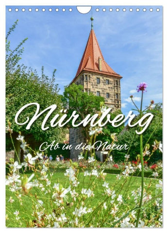 Nürnberg Ab in die Natur (Wandkalender 2027 DIN A4 hoch), CALVENDO Monatskalender