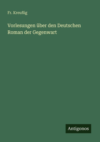 Vorlesungen über den Deutschen Roman der Gegenwart