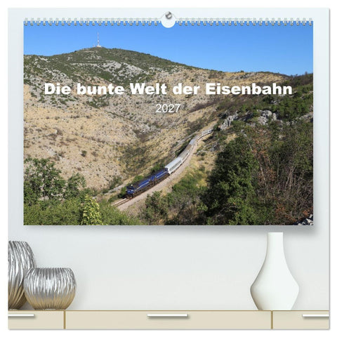 Die bunte Welt der Eisenbahn (hochwertiger Premium Wandkalender 2027 DIN A2 quer), Kunstdruck in Hochglanz