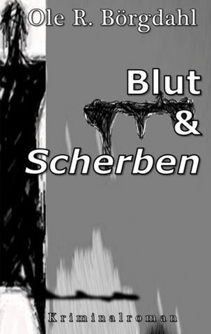 Blut und Scherben
