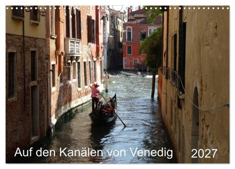 Auf den Kanälen von Venedig (Wandkalender 2027 DIN A3 quer), CALVENDO Monatskalender