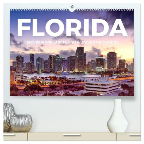 Florida - Faszinierende Städte und wunderbare Strände. (hochwertiger Premium Wandkalender 2027 DIN A2 quer), Kunstdruck in Hochglanz