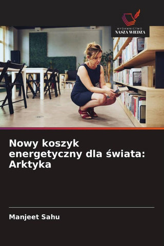Nowy koszyk energetyczny dla ¿wiata: Arktyka
