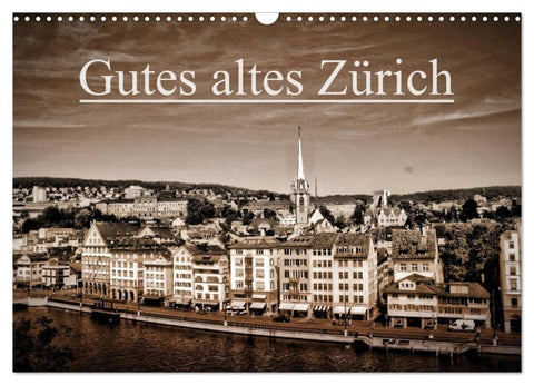 Gutes altes Zürich (Wandkalender 2026 DIN A3 quer), CALVENDO Monatskalender