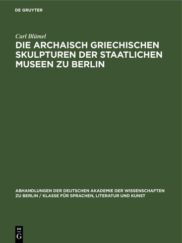 Die archaisch griechischen Skulpturen der Staatlichen Museen zu Berlin