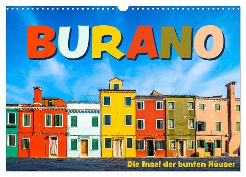 Burano - Die Insel der bunten Häuser (Wandkalender 2027 DIN A3 quer), CALVENDO Monatskalender