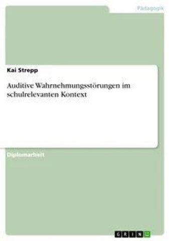 Auditive Wahrnehmungsstörungen im schulrelevanten Kontext