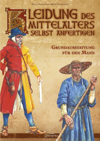 Kleidung des Mittelalters selbst anfertigen - Grundausstattung für den Mann