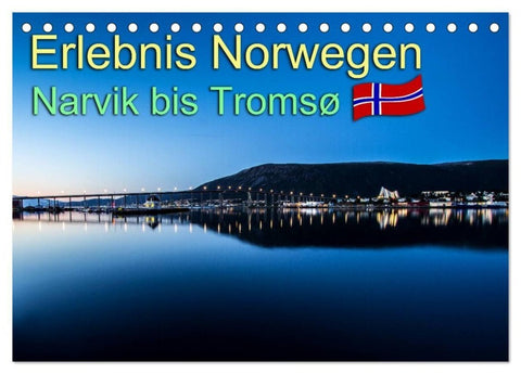 Erlebnis Norwegen: Narvik bis Tromsø (Tischkalender 2027 DIN A5 quer), CALVENDO Monatskalender