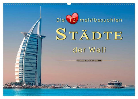 Die 12 meistbesuchten Städte der Welt (Wandkalender 2027 DIN A2 quer), CALVENDO Monatskalender