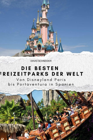 Die besten Freizeitparks der Welt