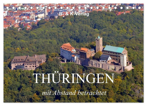 Thüringen - mit Abstand betrachtet 2027 (Tischkalender 2027 DIN A5 quer), CALVENDO Monatskalender