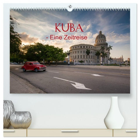 KUBA - Eine Zeitreise (hochwertiger Premium Wandkalender 2027 DIN A2 quer), Kunstdruck in Hochglanz