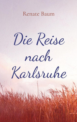 Die Reise nach Karlsruhe