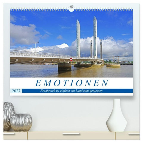Emotionen - Frankreich ist einfach ein Land zum geniessen (hochwertiger Premium Wandkalender 2027 DIN A2 quer), Kunstdruck in Hochglanz