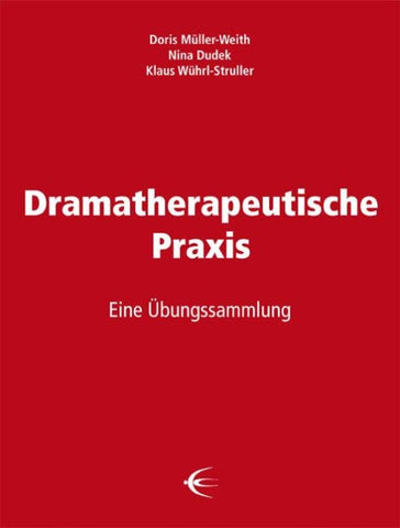 Dramatherapeutische Praxis