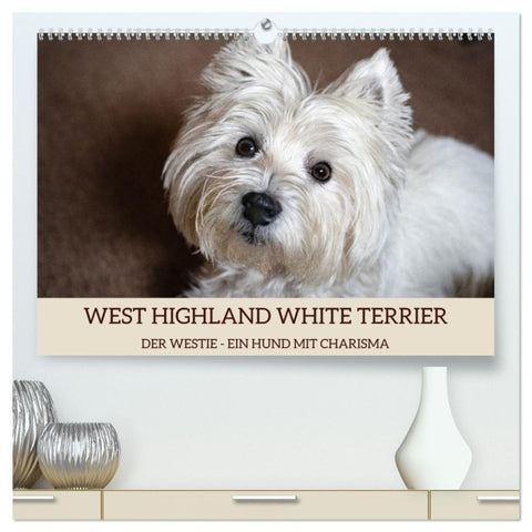 WEST HIGHLAND WHITE TERRIER - DER WESTIE - EIN HUND MIT CHARISMA (hochwertiger Premium Wandkalender 2027 DIN A2 quer), Kunstdruck in Hochglanz
