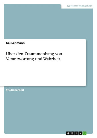 Über den Zusammenhang von Verantwortung und Wahrheit