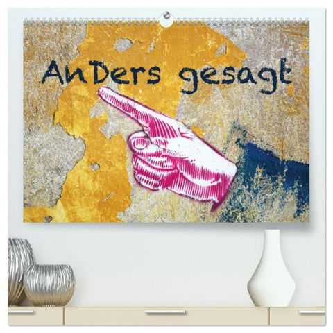 Anders gesagt (hochwertiger Premium Wandkalender 2027 DIN A2 quer), Kunstdruck in Hochglanz