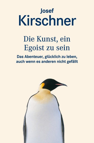 Die Kunst, ein Egoist zu sein