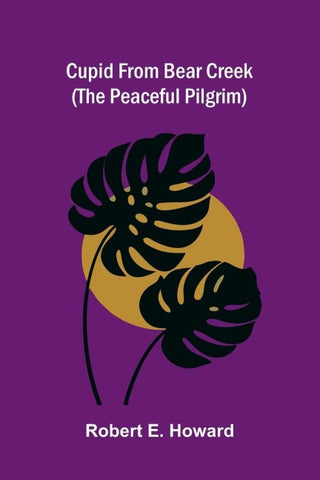Cupid from Bear Creek (The Peaceful Pilgrim)