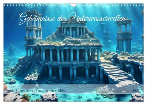 Geheimnisse der Unterwasserwelten (Wandkalender 2027 DIN A3 quer), CALVENDO Monatskalender