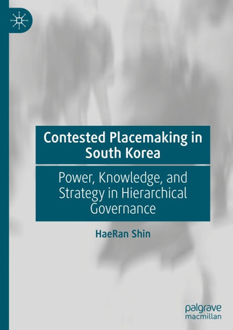 Contested Placemaking in South Korea