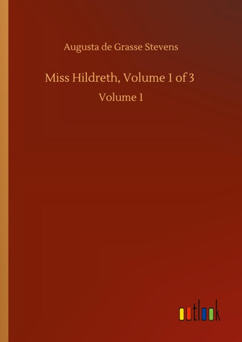 Miss Hildreth, Volume 1 of 3