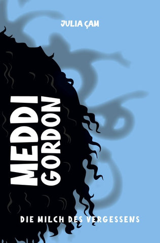 Meddi Gordon - die Milch des Vergessens