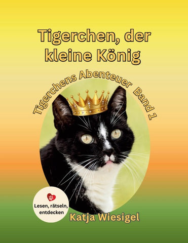 Tigerchen, der kleine König, Tigerchens Abenteuer Band 1