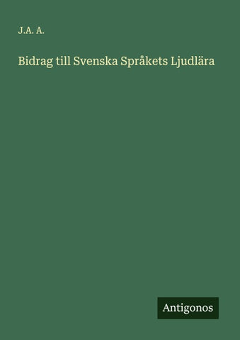 Bidrag till Svenska Språkets Ljudlära