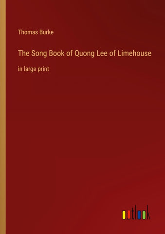The Song Book of Quong Lee of Limehouse