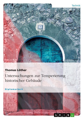 Untersuchungen zur Temperierung historischer Gebäude