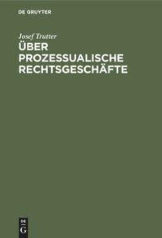 Über prozessualische Rechtsgeschäfte