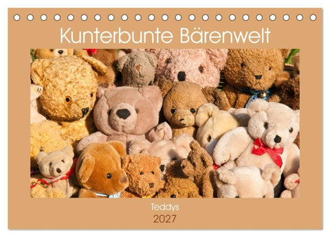 Kunterbunte Bärenwelt - Teddys (Tischkalender 2027 DIN A5 quer), CALVENDO Monatskalender