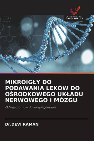 MIKROIG¿Y DO PODAWANIA LEKÓW DO O¿RODKOWEGO UK¿ADU NERWOWEGO I MÓZGU
