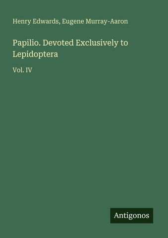 Papilio. Devoted Exclusively to Lepidoptera