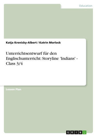 Unterrichtsentwurf für den Englischunterricht: Storyline 'Indians' - Class 3/4