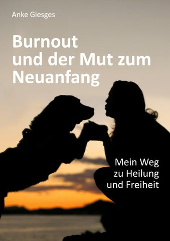 Burnout und der Mut zum Neuanfang