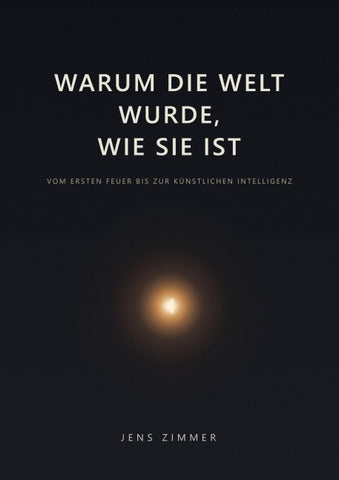 Warum die Welt wurde, wie sie ist