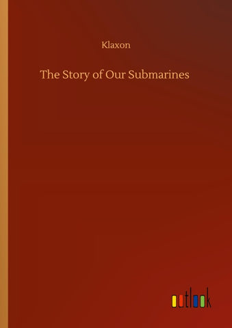 The Story of Our Submarines