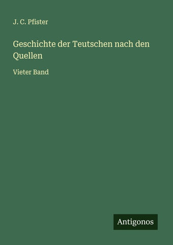 Geschichte der Teutschen nach den Quellen