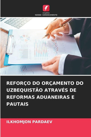REFORÇO DO ORÇAMENTO DO UZBEQUISTÃO ATRAVÉS DE REFORMAS ADUANEIRAS E PAUTAIS