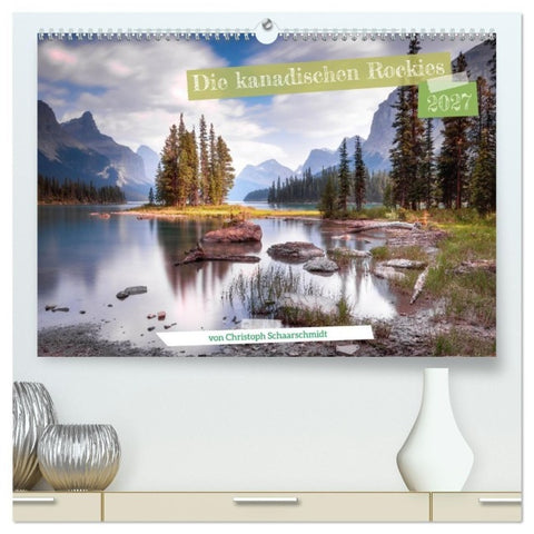 Die kanadischen Rockies (hochwertiger Premium Wandkalender 2027 DIN A2 quer), Kunstdruck in Hochglanz