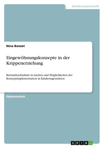 Eingewöhnungskonzepte in der Krippenerziehung
