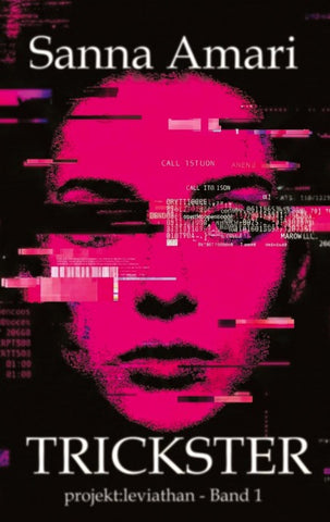 Trickster: Glitch - Biopunk, Grimdark Sci-Fantasy & Body-Horror Roman