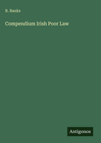 Compendium Irish Poor Law