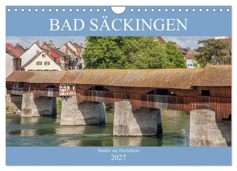 Bad Säckingen - Städtle am Hochrhein (Wandkalender 2027 DIN A4 quer), CALVENDO Monatskalender